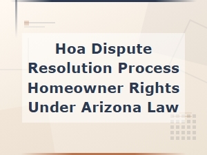 Arizona Hoa Dispute Resolution and Appeal Filing Process