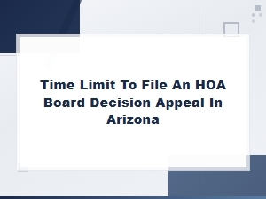 Arizona Hoa Appeal Filing Deadlines You Should Know