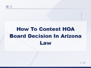Arizona Law: How to Contest an Hoa Board Decision