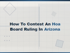 How to Contest an Hoa Board Decision in Arizona